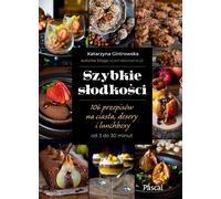 106 recettes de gâteaux, desserts et lunchboxes de 3 à 30 minutes Katarzyna Gintrowska (Buch auf Polnisch)