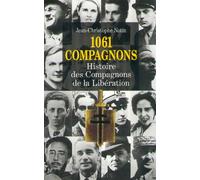 1061 Compagnons, histoire des Compagnons de la libération Histoire des Compagnons de la Libération - Jean-Christophe Notin - Perrin - broché - Essai