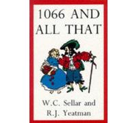 1066 and All That: A Memorable History of England