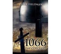 1066 the Conquest Peter Fieldman (Auteur)