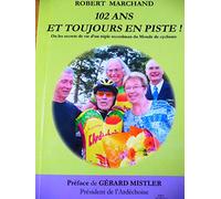 107 Ans, L'âge De Raison ? - Ou Les Secrets De Vie Du Plus Vieux Recordman Du Monde De Cyclisme