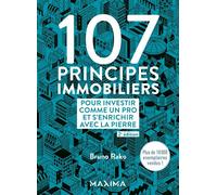 107 principes immobiliers pour investir comme un pro et s'enrichir avec la pierre 2nde édition - Bruno Rako - Maxima - broché - Guide