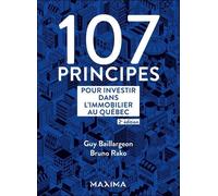 107 principes pour investir dans l'immobilier au Québec - 2e éd.