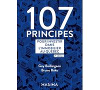 107 principes pour investir dans l'immobilier au Québec - 2e éd.