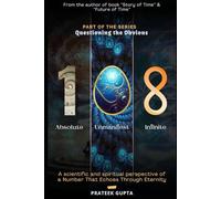 108: A scientific and spiritual perspective of a Number That Echoes Through Eternity