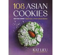 108 biscuits asiatiques – Douceurs peu sucrées d'une cuisine interculturelle