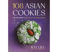 108 Asian Cookies Not-Too-Sweet Treats from a Third-Culture Kitchen - Kat Lieu - Voracious - ebook (ePub) - Livre