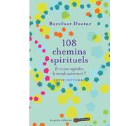 108 chemins sprirituels: Et si vous regardiez le monde autrement ?