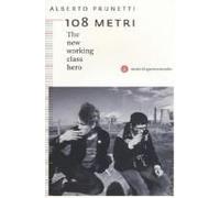 108 Metri. The New Working Class Hero