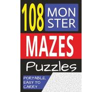 108 Monster Mazes: 140 pages|108 Hard Puzzles.. Maze enthusiast .. Easy to carry around than to solve. Gift for vacations and holidays.
