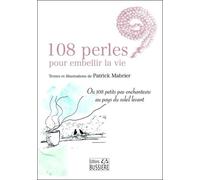 108 perles pour embellir la vie - Ou 108 petits pas enchanteurs au pays du soleil levant
