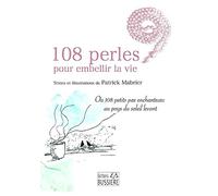 108 perles pour embellir la vie - Ou 108 petits pas enchanteurs au pays du soleil levant