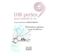 108 perles pour embellir la vie - Ou 108 petits pas enchanteurs au pays du soleil levant - Patrick Mabrier - Bussiere - broché - Guide