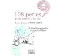 108 perles pour embellir la vie - Ou 108 petits pas enchanteurs au pays du soleil levant Patrick Mabrier (Auteur)