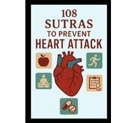 108 Sutras to Prevent Heart Attack: Your Daily Guide to Heart Health and Happiness