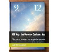 108 Ways the Universe Confuses You: Dive into a hilarious astrological adventure!