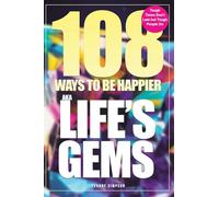 108 Ways to be Happier AKA Life s Gems