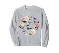 109 Years Loved 109h Birthday Floral 109 Years Loved Women Sweatshirt