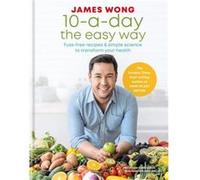10aDay the Easy Way by James Wong Unknown (Auteur)
