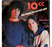 10cc - The Things We Do For Love + P/S