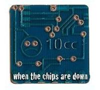 10cc - When The Chips are Down [Import]