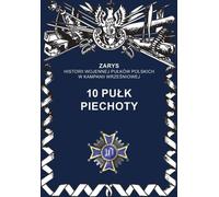 10e régiment d'infanterie - Przemysław Dymek (Buch auf Polnisch)