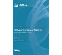 10th Anniversary of Children: Feature Papers in Neonatology