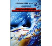 10th Edition. Top Secret Report. Joint Weapons Systems Of The Extraterrestrials And The United States