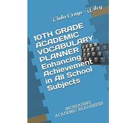 10th Grade Academic Vocabulary Planner Enhancing Achievement In All School Subjects: Increasing Academic Readiiness