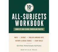 10th Grade All-Subjects Workbook: Math, Science, English Language Arts, History & Social Studies, and Study Skills : With Quick Notes, Worked ... Practice Tests, and a Complete Answer Key