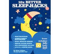 10X Better Sleep Hacks: All tips to win insomnia and solve your sleep problems