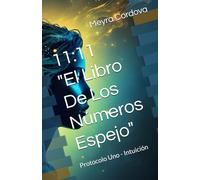 11:11 "El Libro De Los Números Espejo": Protocolo Uno - Intuición