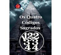11,22,33,44 Os Quatro Códigos Sagrados