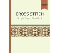 11 Count Cross Stitch Graph Paper: 11squares per inch Graph paper, 8.5x11 inch, Design your own embroidery and cross stitch pattern with this 11 count grid paper notebook