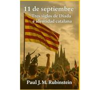 11 de septiembre: Tres siglos de Diada e identidad catalana