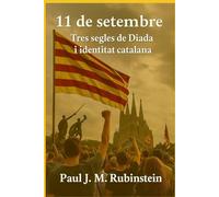 11 de setembre: Tres segles de Diada i identitat catalana
