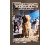 11 Dog Breeds That Stay Calm in Busy Households: Top Breeds, Ranked and Explained for Everyday Life