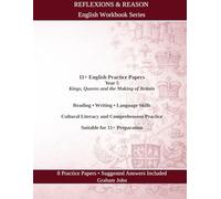 11+ Englisj Practice Papers: Year 5 · Kings, Queens and the Making of Britain