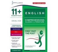 11+ Essentials English Comprehensions: Classic Literature Book 1: First Past the Post - [Version Originale] Eleven Plus Exams (Auteur)