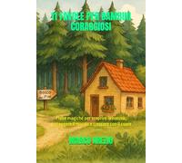 11 FAVOLE PER BAMBINI CORAGGIOSI: Fiabe magiche per scoprire la natura, proteggere il mondo e crescere con il cuore