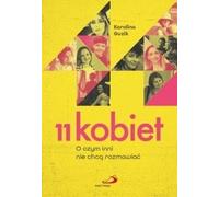 11 Femmes. Ce dont les autres ne veulent pas parler - Karolina Guzik (Ratgeber auf Polnisch)