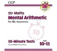 11 GL 10Minute Tests Maths Mental Arithmetic Ages 1011 with Online Edition by CGP Books Inconnu (Auteur)