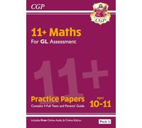 11+ GL Maths Practice Papers: Ages 10-11 - Pack 3 (with Parents' Guide & Online Edition)
