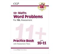 11+ GL Maths Word Problems Practice Book & Assessment Tests - Ages 10-11 (with Online Edition)