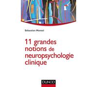 11 grandes notions de neuropsychologie clinique