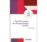 11 grandes notions de neuropsychologie clinique Sébastien Montel (Auteur)