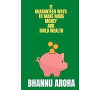 11 Guaranteed Ways to Make More Money and Build Wealth