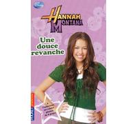 11. Hannah Montana : Une douce revanche
