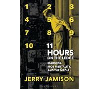 11 Hours on the Ledge: Madness, Mob Mentality, and the Media