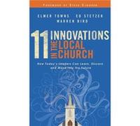 11 Innovations in the Local Church How Todays Leaders Can Learn Discern and Move into the Future by Steve Sjogren Steve Sjogren (Auteur)